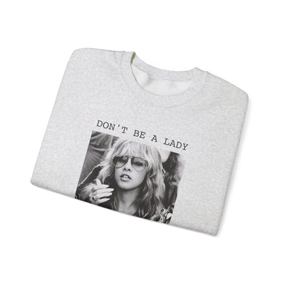 Don't Be a Lady, Be a Legend Sweatshirt (GILDAN)