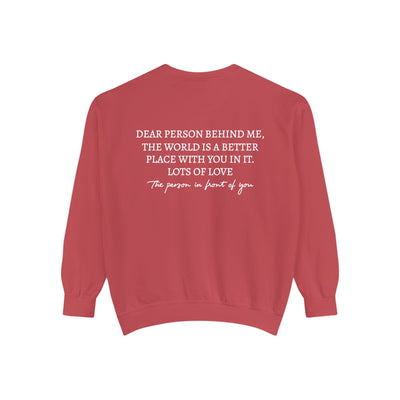 DEAR PERSON BEHIND ME SWEATSHIRT - 2 SIDED PRINT (COMFORT COLORS)