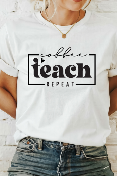 COFFEE TEACH REPEAT TEE (Bella and Canvas)