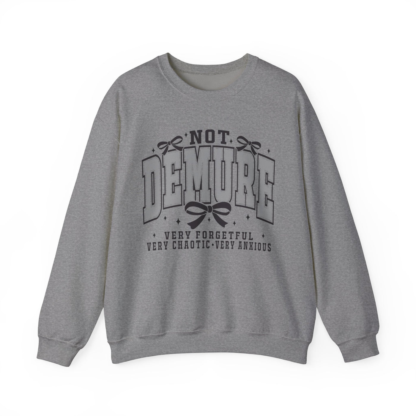 Not Demure Graphic Sweatshirt (GILDAN)