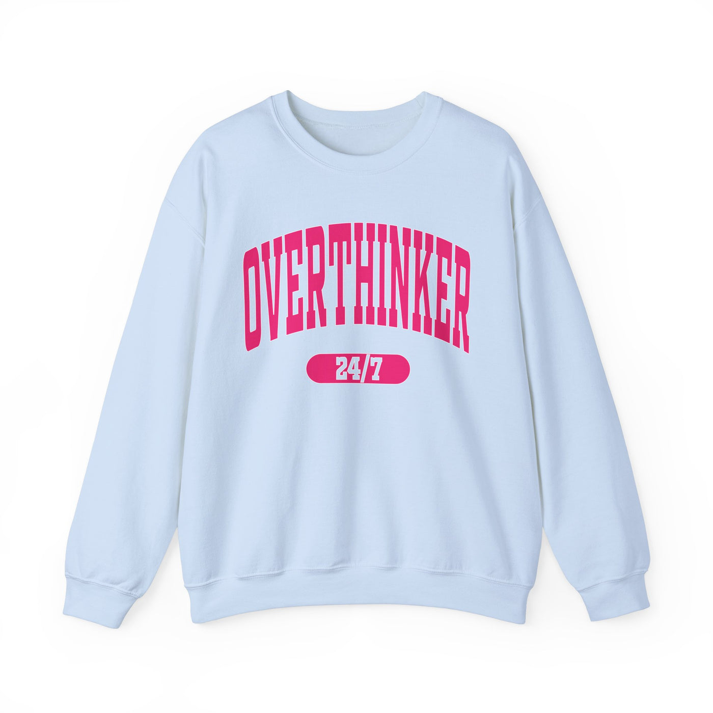 Overthinker 24/7 Sweatshirt (GILDAN)