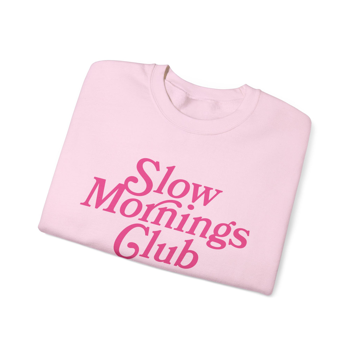 Slow Mornings Club Sweatshirt  (GILDAN)