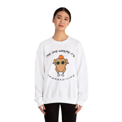 THE ONE WHERE IT'S THANKSGIVING SWEATSHIRT (GILDAN)