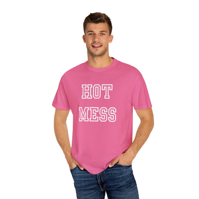 Hot Mess T-Shirt (COMFORT COLORS)