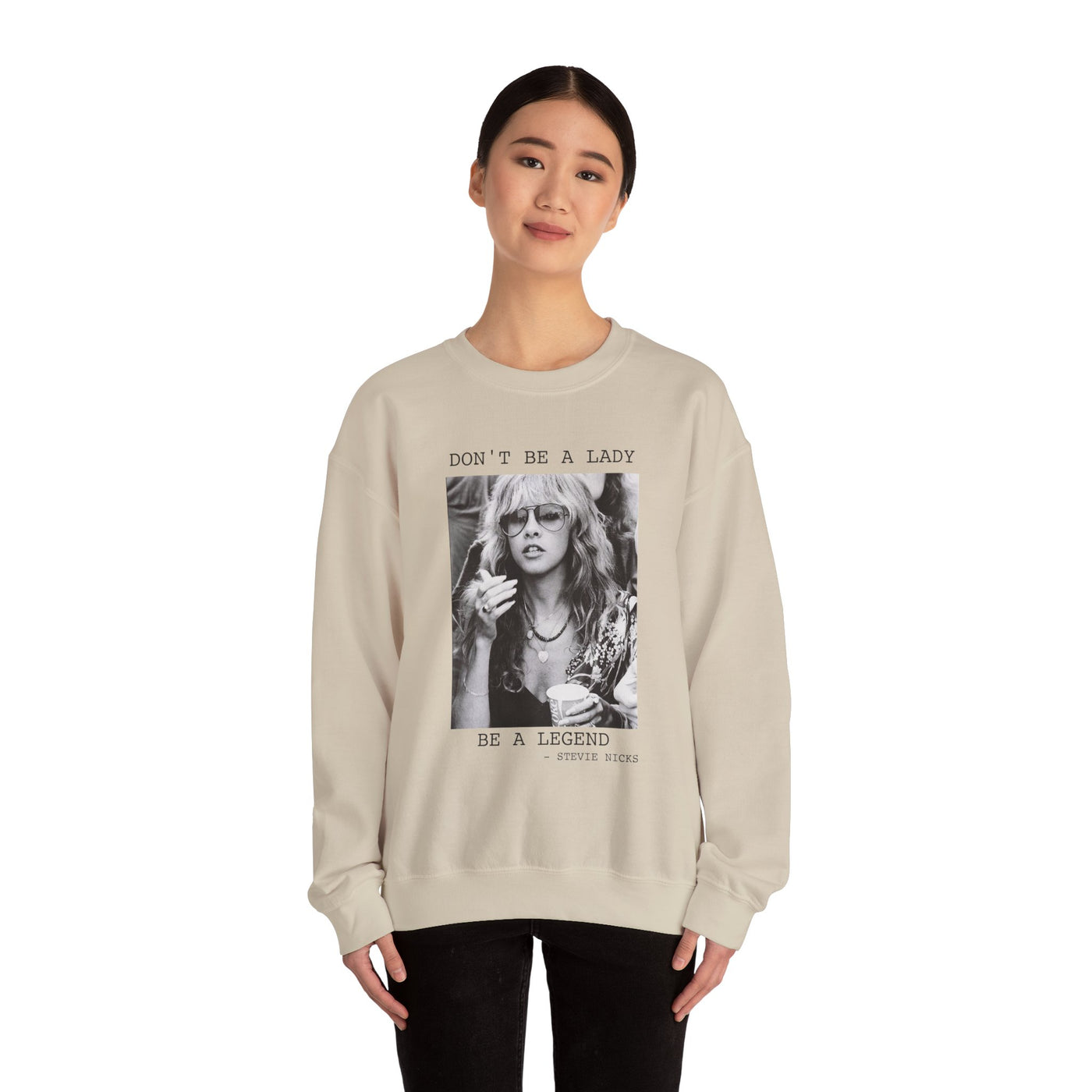 Don't Be a Lady, Be a Legend Sweatshirt (GILDAN)