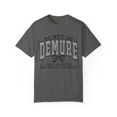 Not Demure Graphic T-Shirt (Comfort Colors)