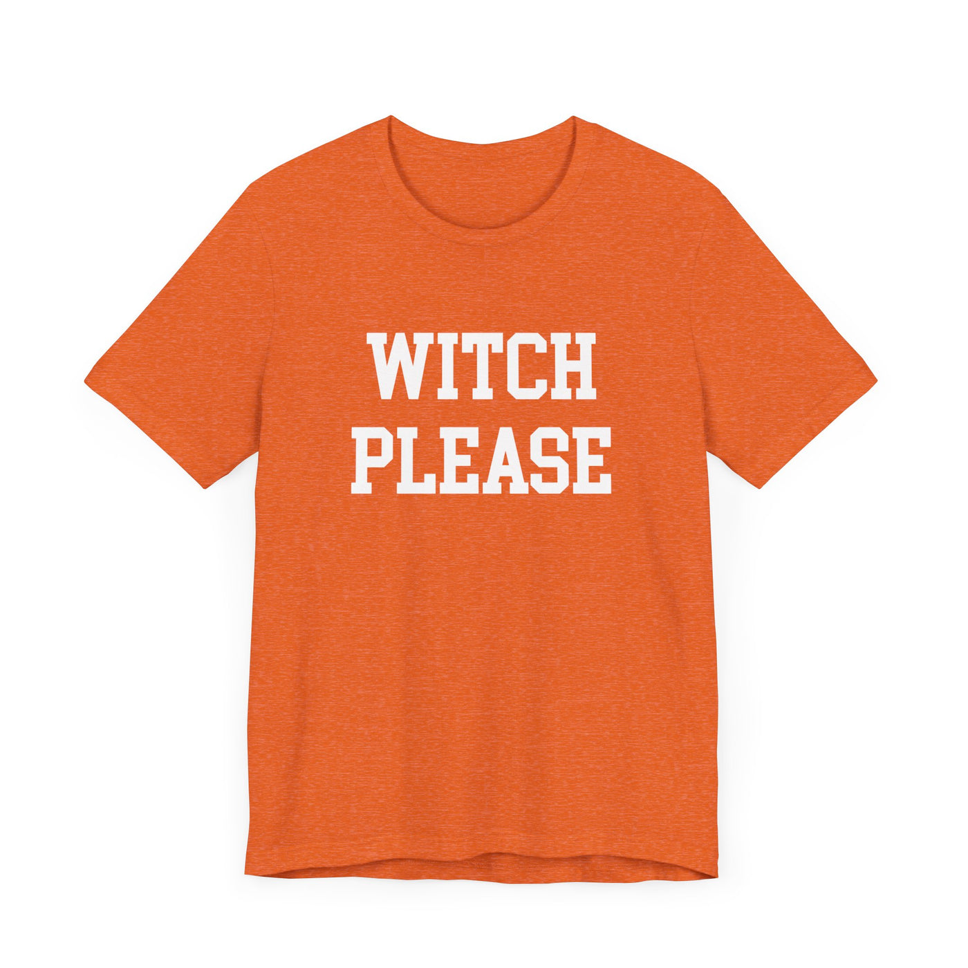 WITCH PLEASE TEE (Bella and Canvas)