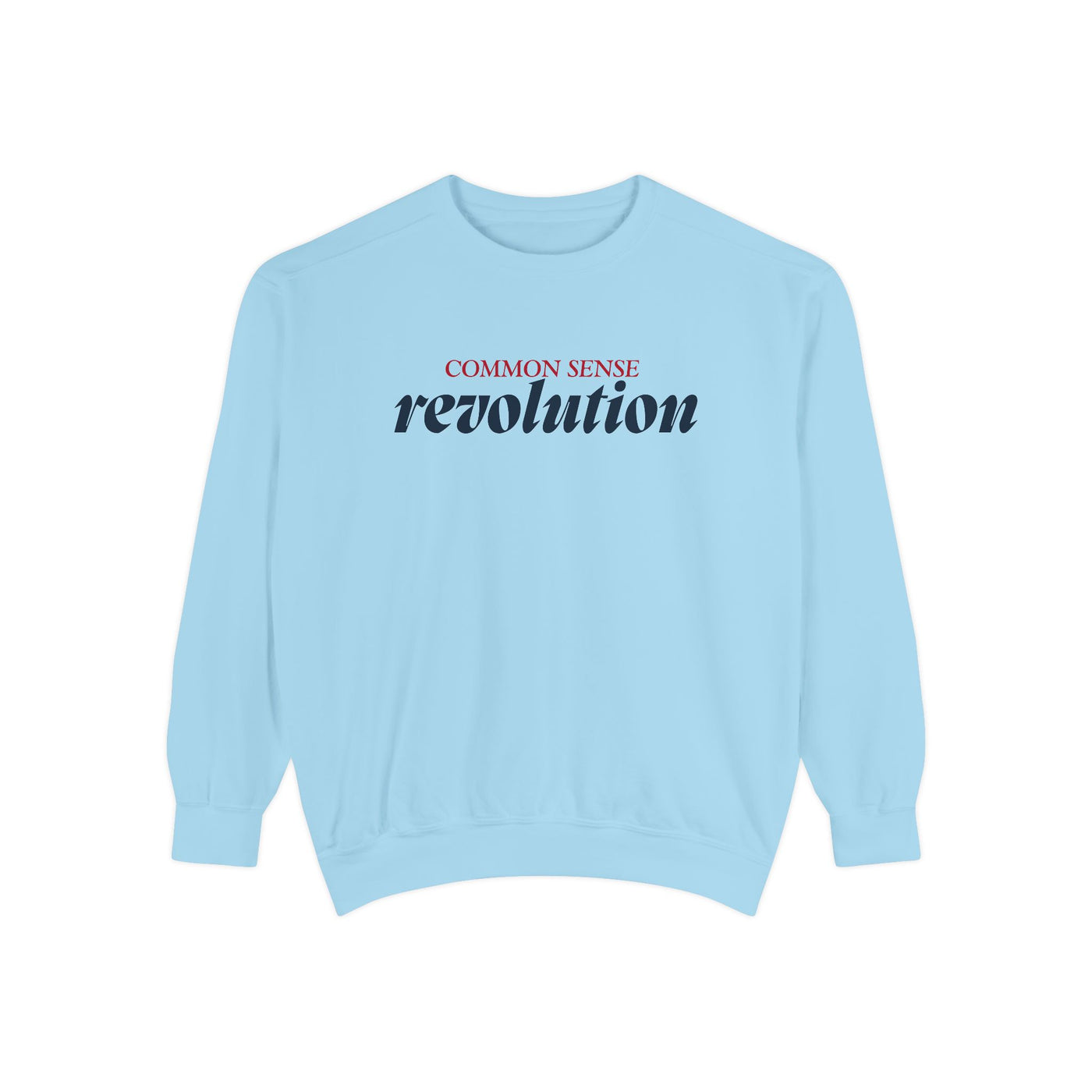 COMMON SENSE REVOLUTION SWEATSHIRT (COMFORT COLORS)