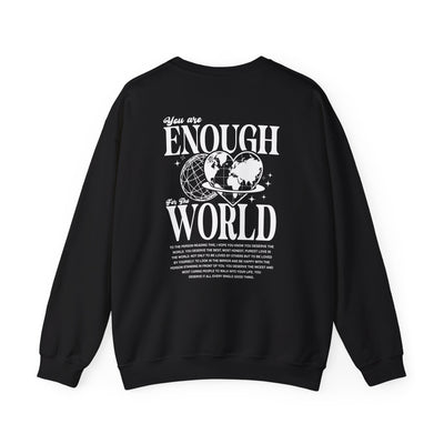 You Are Enough For The World Sweatshirt  (GILDAN)