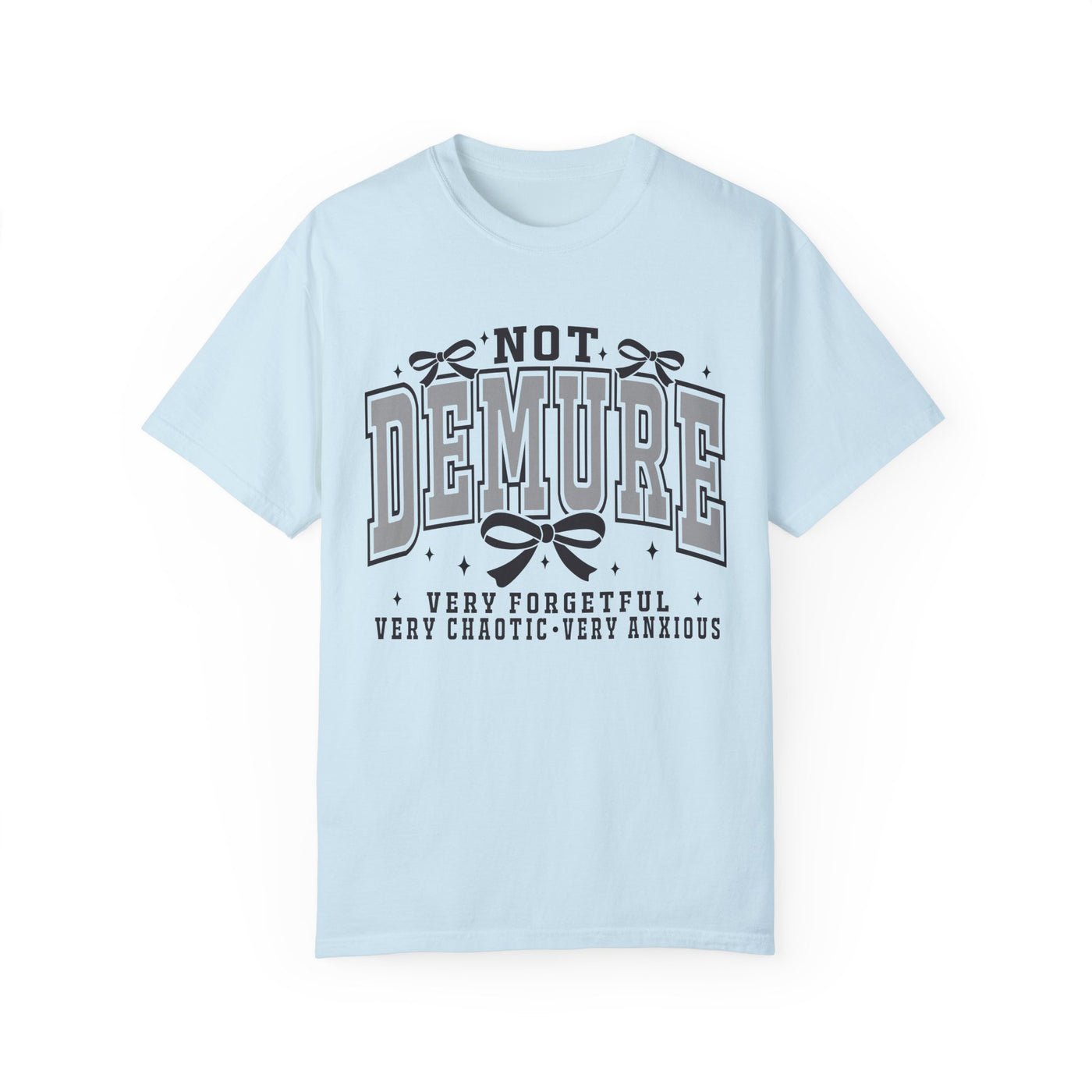 Not Demure Graphic T-Shirt (Comfort Colors)