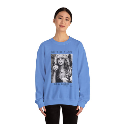 Don't Be a Lady, Be a Legend Sweatshirt (GILDAN)