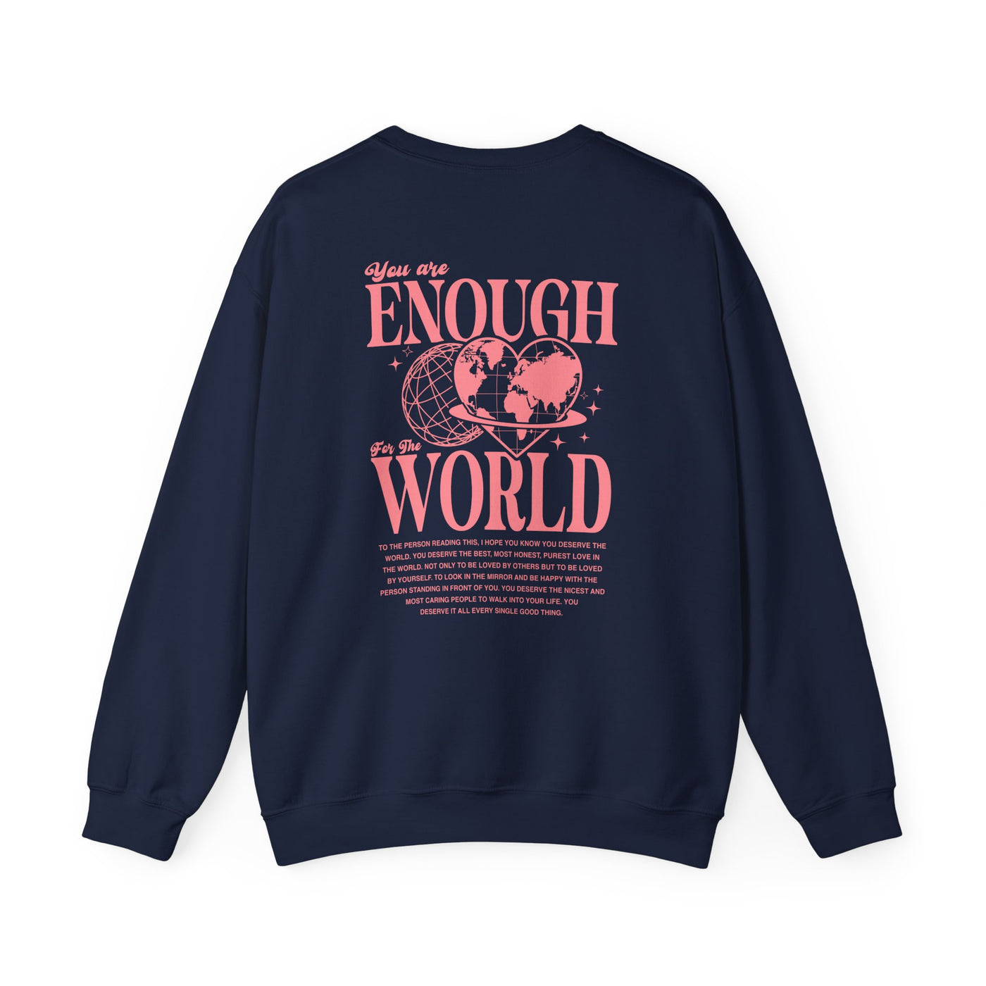 You Are Enough For The World Sweatshirt  (GILDAN)