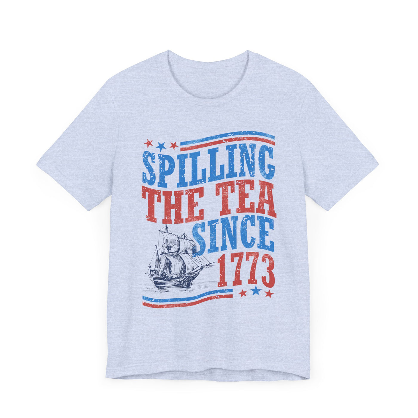 SPILLING THE TEA SINCE 1773 TEE (Bella and Canvas)