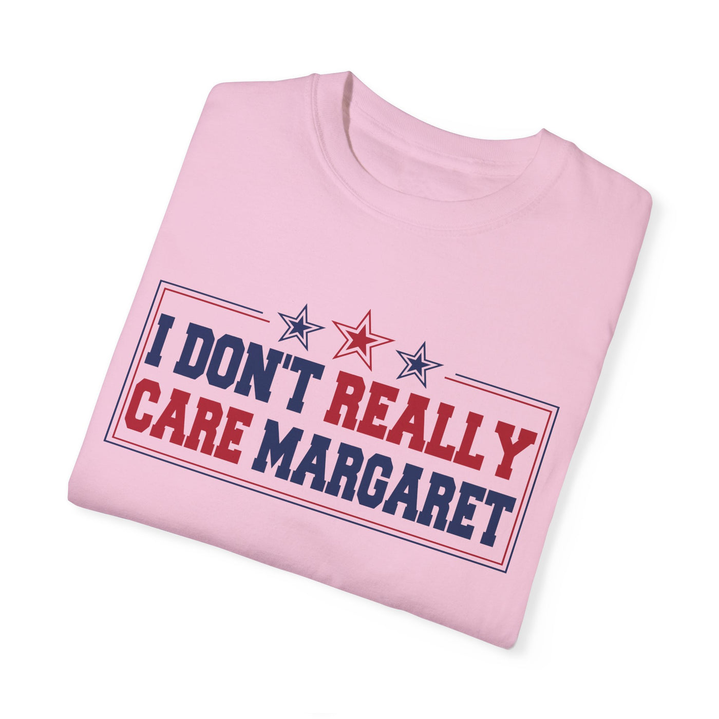 I don't Really Care Margaret T-Shirt (Comfort Colors)