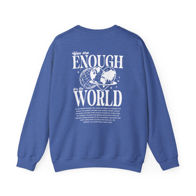 You Are Enough For The World Sweatshirt  (GILDAN)