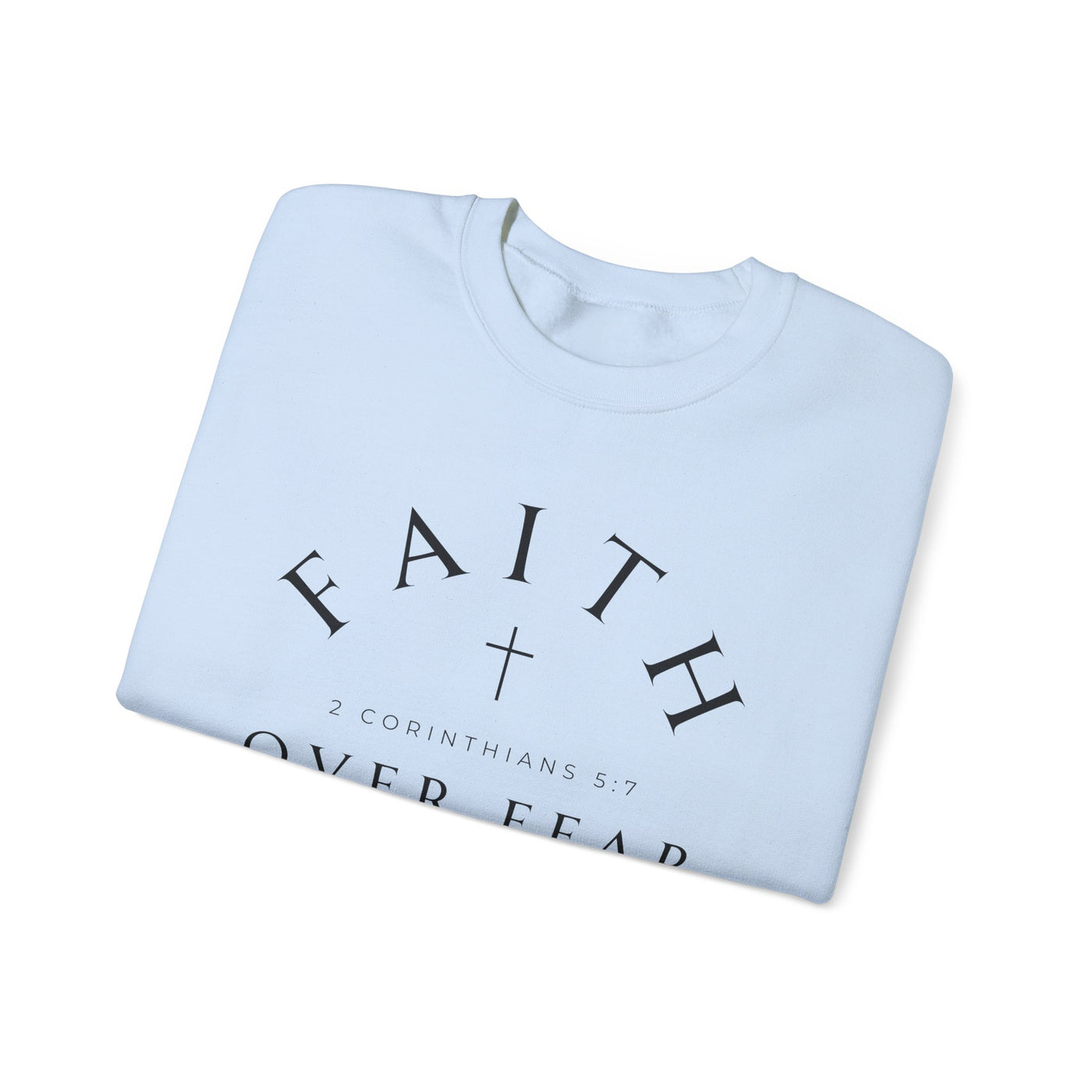 FAITH OVER FEAR SWEATSHIRT (GILDAN)