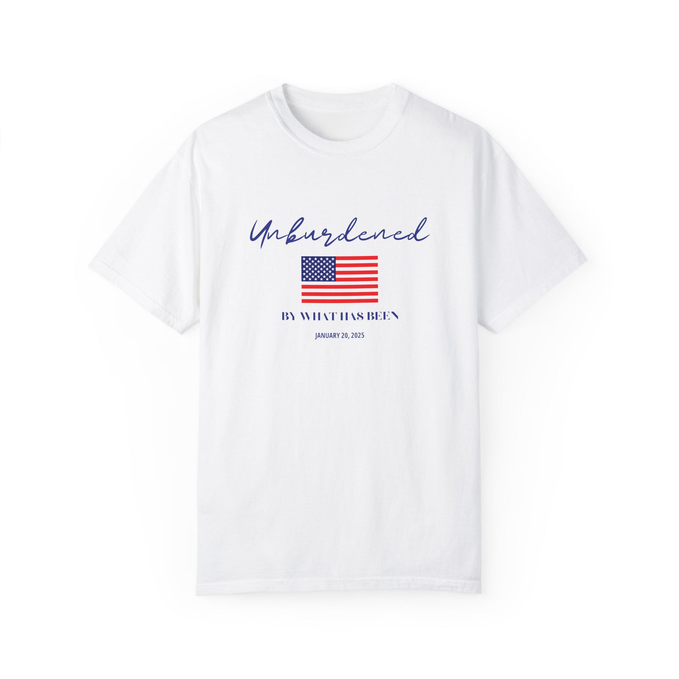 OFFICIALLY UNBURDENED BY WHAT HAS BEEN FLAG T-SHIRT (COMFORT COLORS)