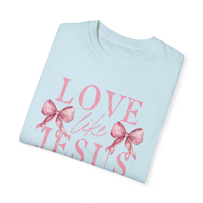 Love Like Jesus Graphic Tee 🎀💖 (Comfort Colors)