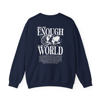 You Are Enough For The World Sweatshirt  (GILDAN)