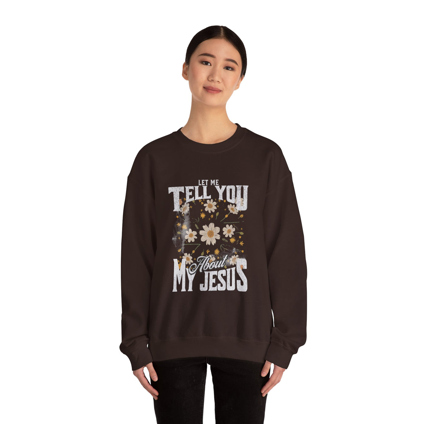 Let Me Tell You About My Jesus Sweatshirt   (GILDAN)