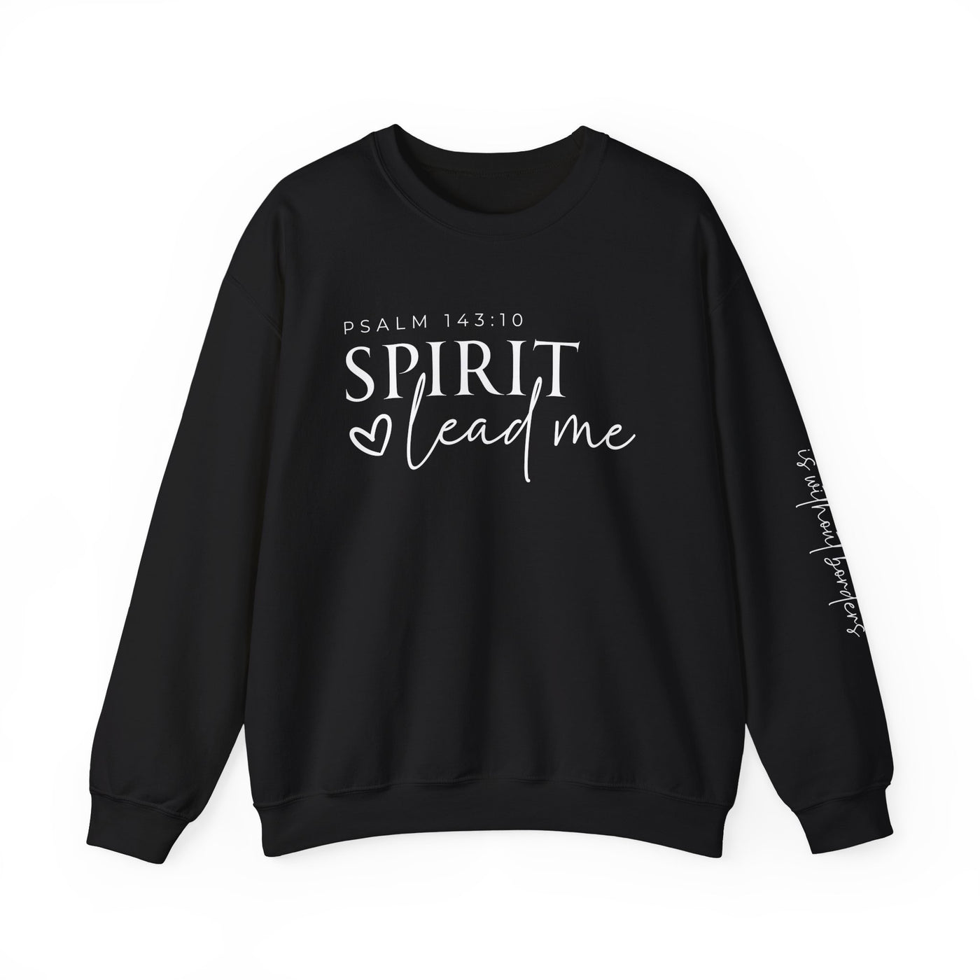 SPIRIT LEAD ME WHERE MY FAITH IS WITHOUT BORDERS SWEATSHIRT - FRONT AND SLEEVE PRINT(GILDAN)