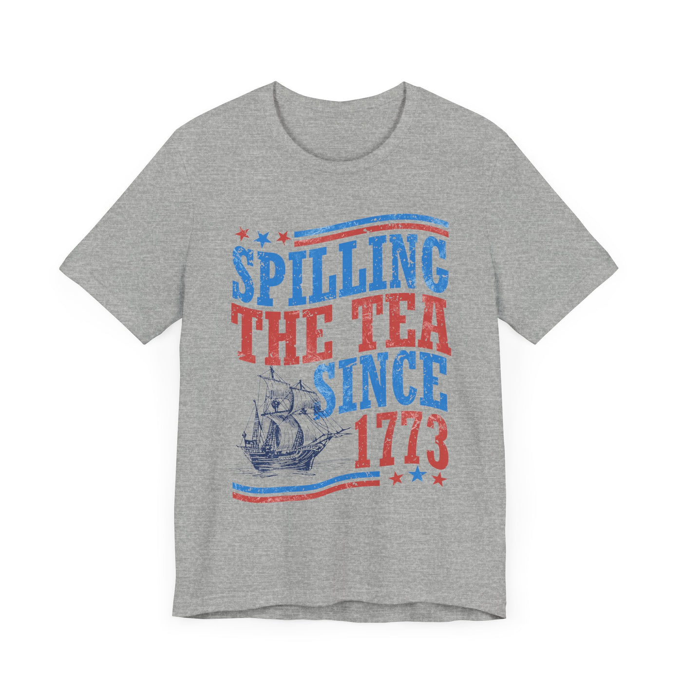SPILLING THE TEA SINCE 1773 TEE (Bella and Canvas)