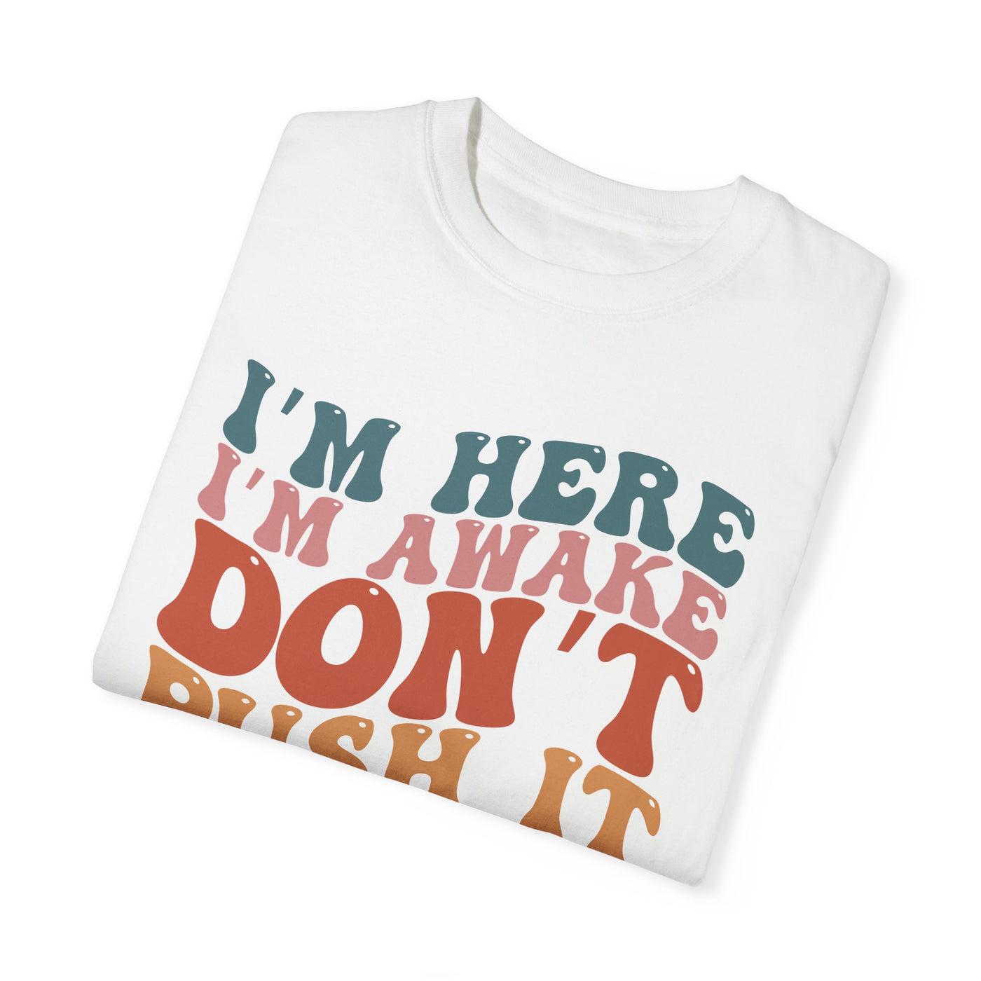 Don't Push It T-Shirt (COMFORT COLORS)