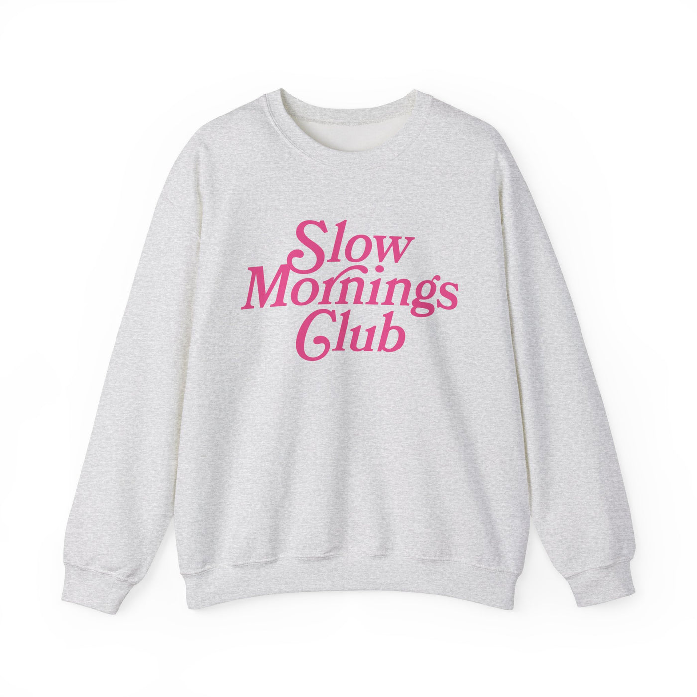 Slow Mornings Club Sweatshirt  (GILDAN)