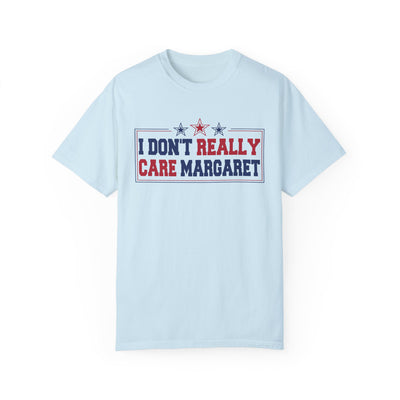 I don't Really Care Margaret T-Shirt (Comfort Colors)