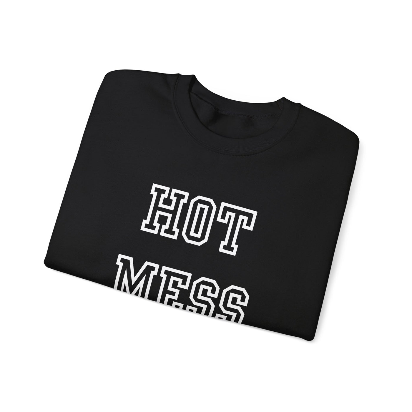 Hot Mess Sweatshirt  (GILDAN)