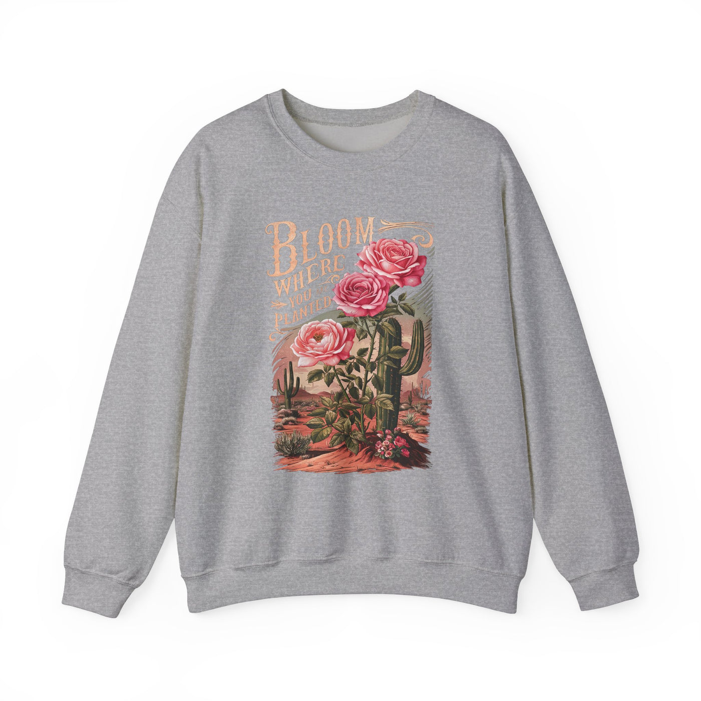 Bloom Where You Are Planted Sweatshirt (GILDAN)