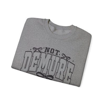 Not Demure Graphic Sweatshirt (GILDAN)