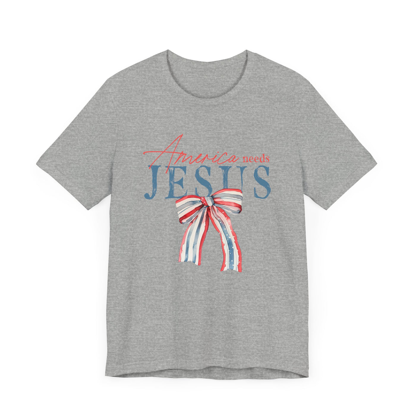 AMERICA NEEDS JESUS TEE (Bella and Canvas)