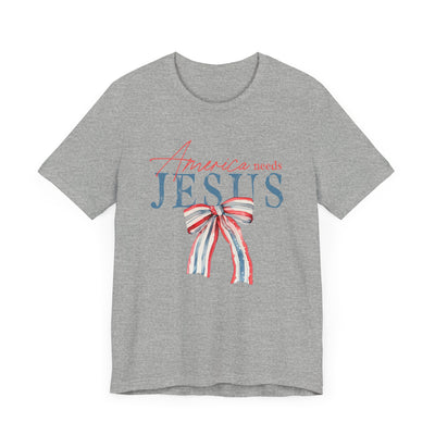 AMERICA NEEDS JESUS TEE (Bella and Canvas)