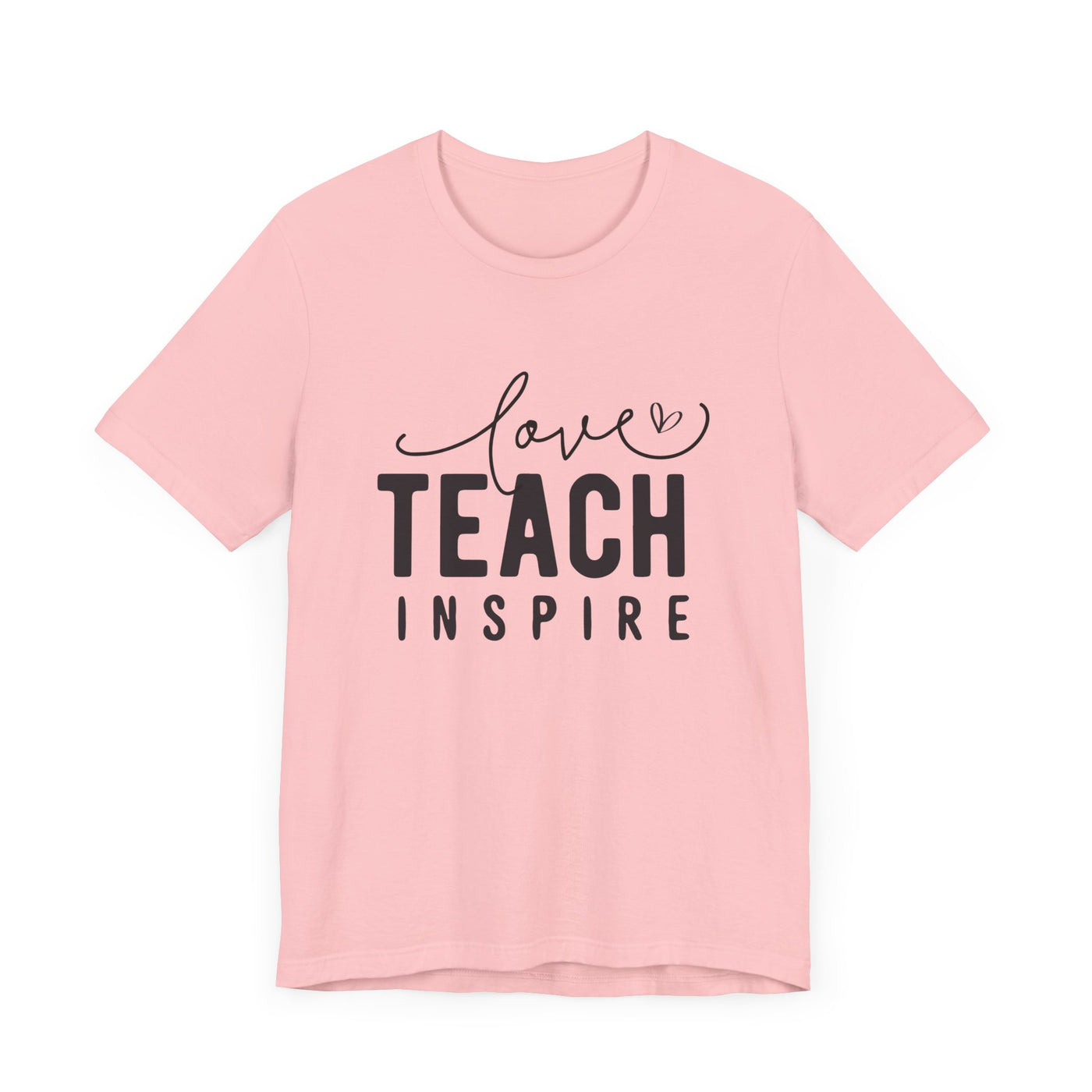 LOVE TEACH INSPIRE TEE (Bella and Canvas)