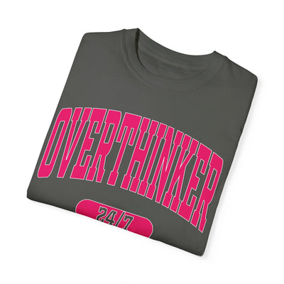 Overthinker 24/7 T-Shirt (Comfort Colors)