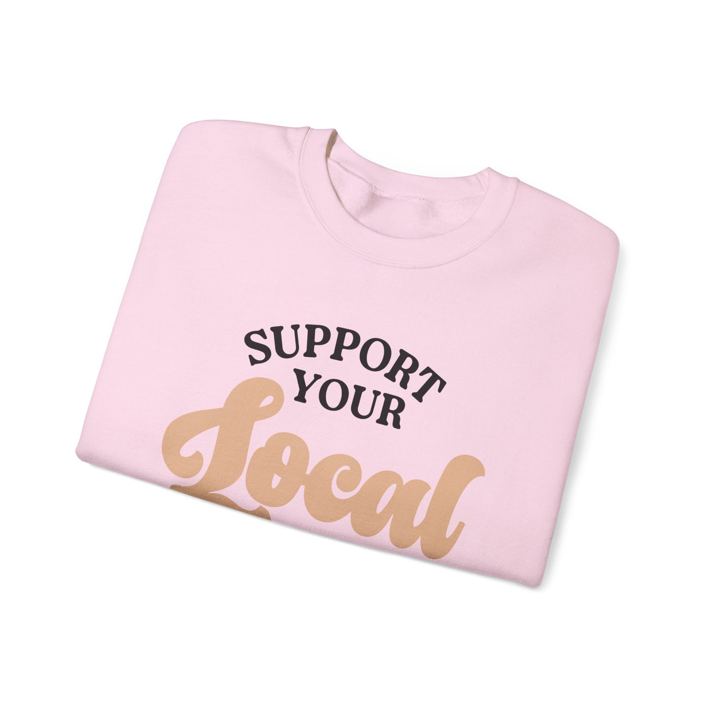 Support Your Local Girl Gang Sweatshirt (GILDAN)