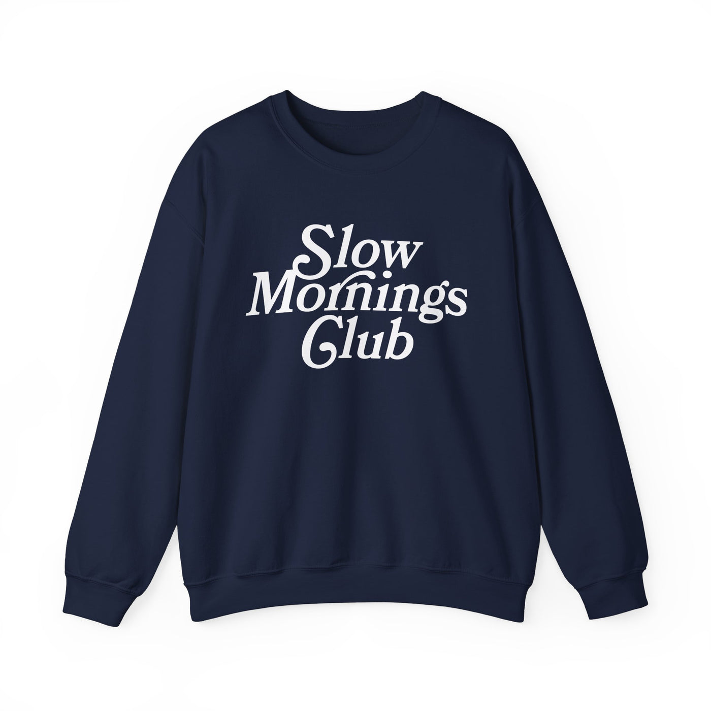 Slow Mornings Club Sweatshirt  (GILDAN)