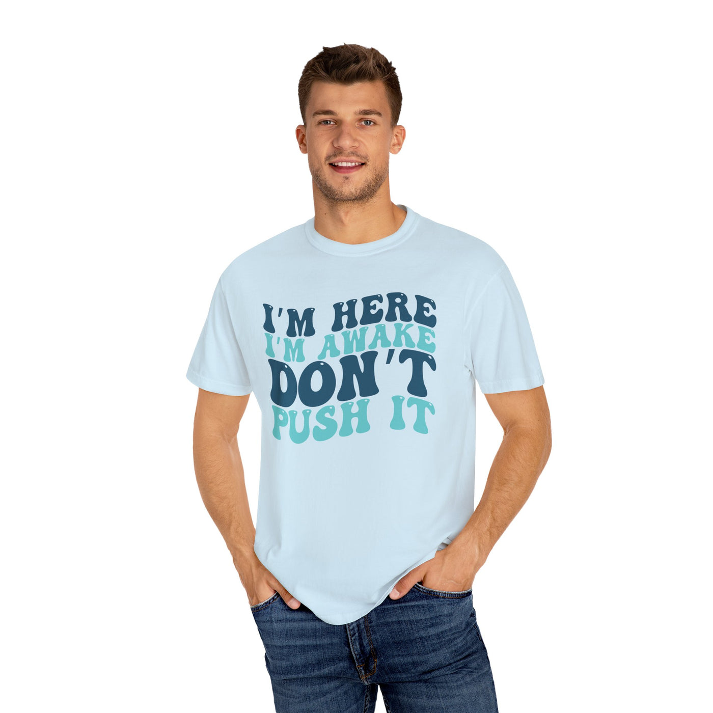 Don't Push It T-Shirt (COMFORT COLORS)