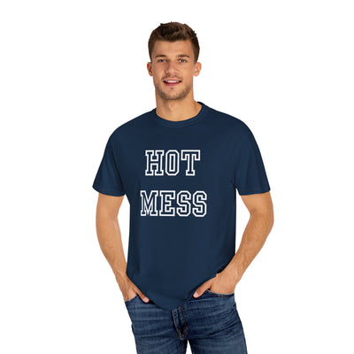 Hot Mess T-Shirt (COMFORT COLORS)