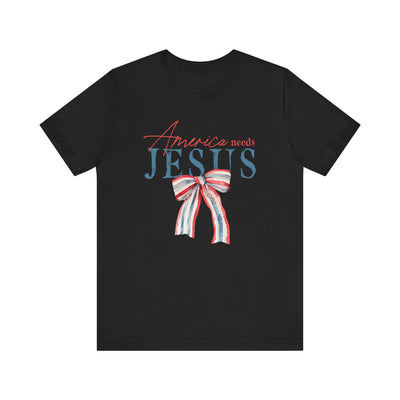 AMERICA NEEDS JESUS TEE (Bella and Canvas)