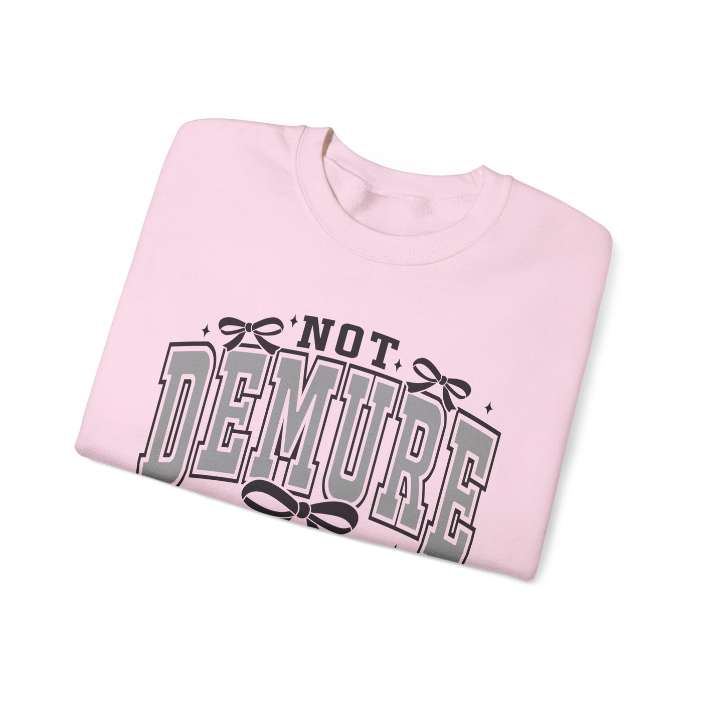 Not Demure Graphic Sweatshirt (GILDAN)