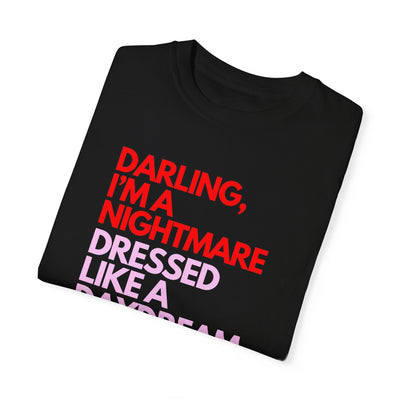 "Darling, I’m a Nightmare Dressed Like a Daydream" T-Shirt (Comfort Colors)