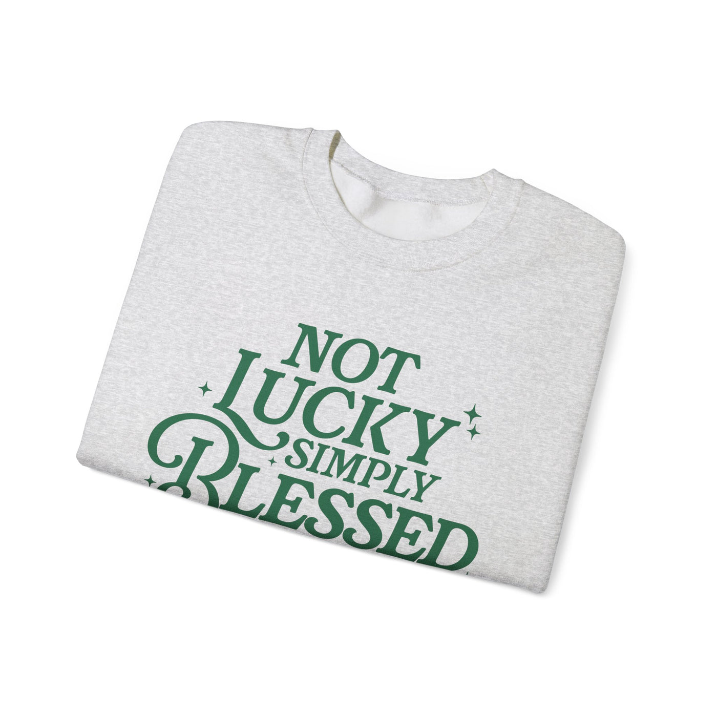 Not Lucky Simply Blessed Graphic Sweatshirt (GILDAN)