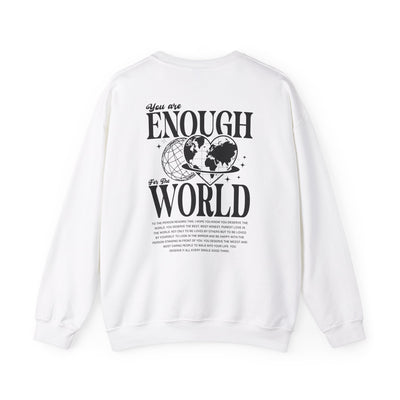 You Are Enough For The World Sweatshirt  (GILDAN)