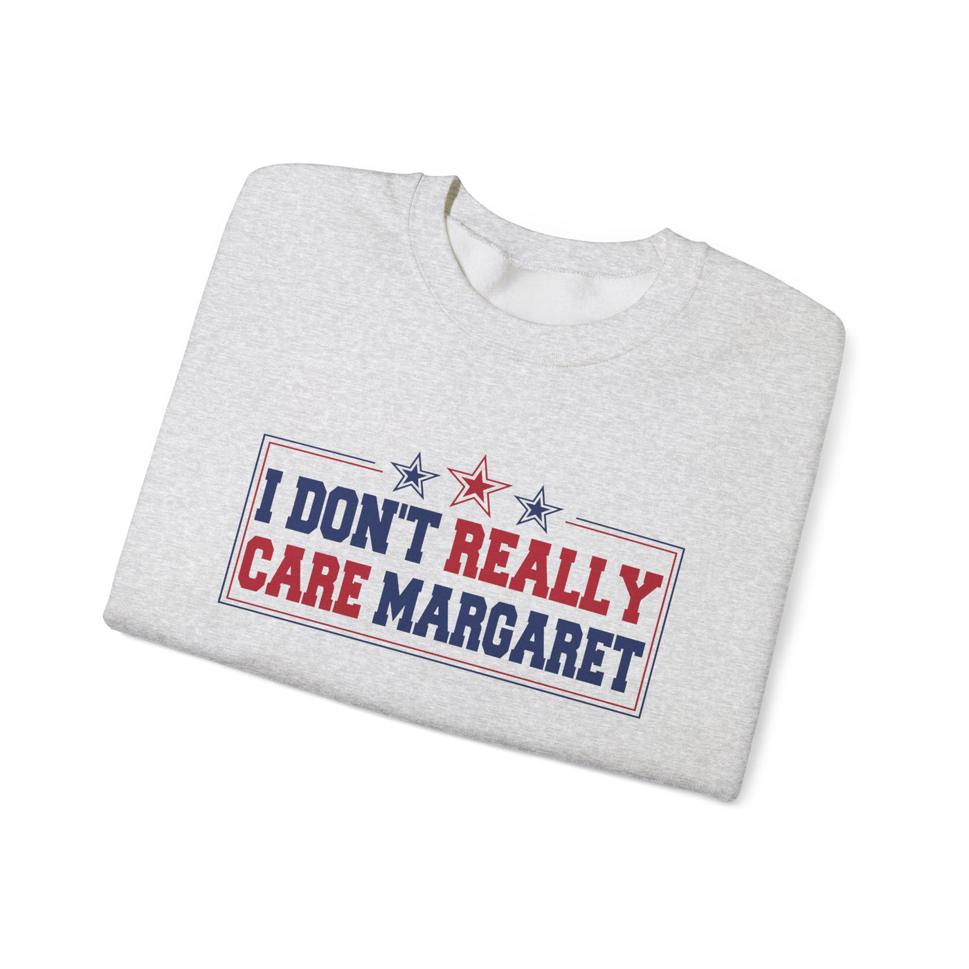 I don't really care Margaret Sweatshirt (GILDAN)