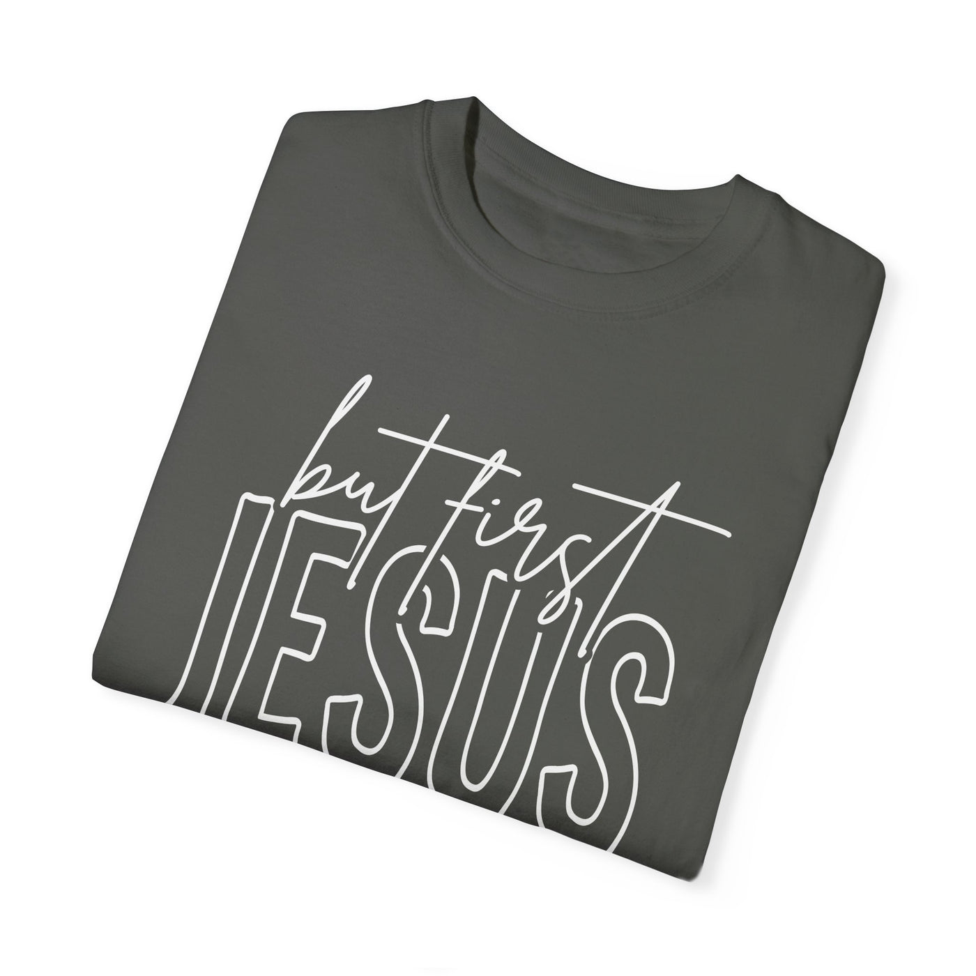 BUT FIRST JESUS T-SHIRT (COMFORT COLORS)