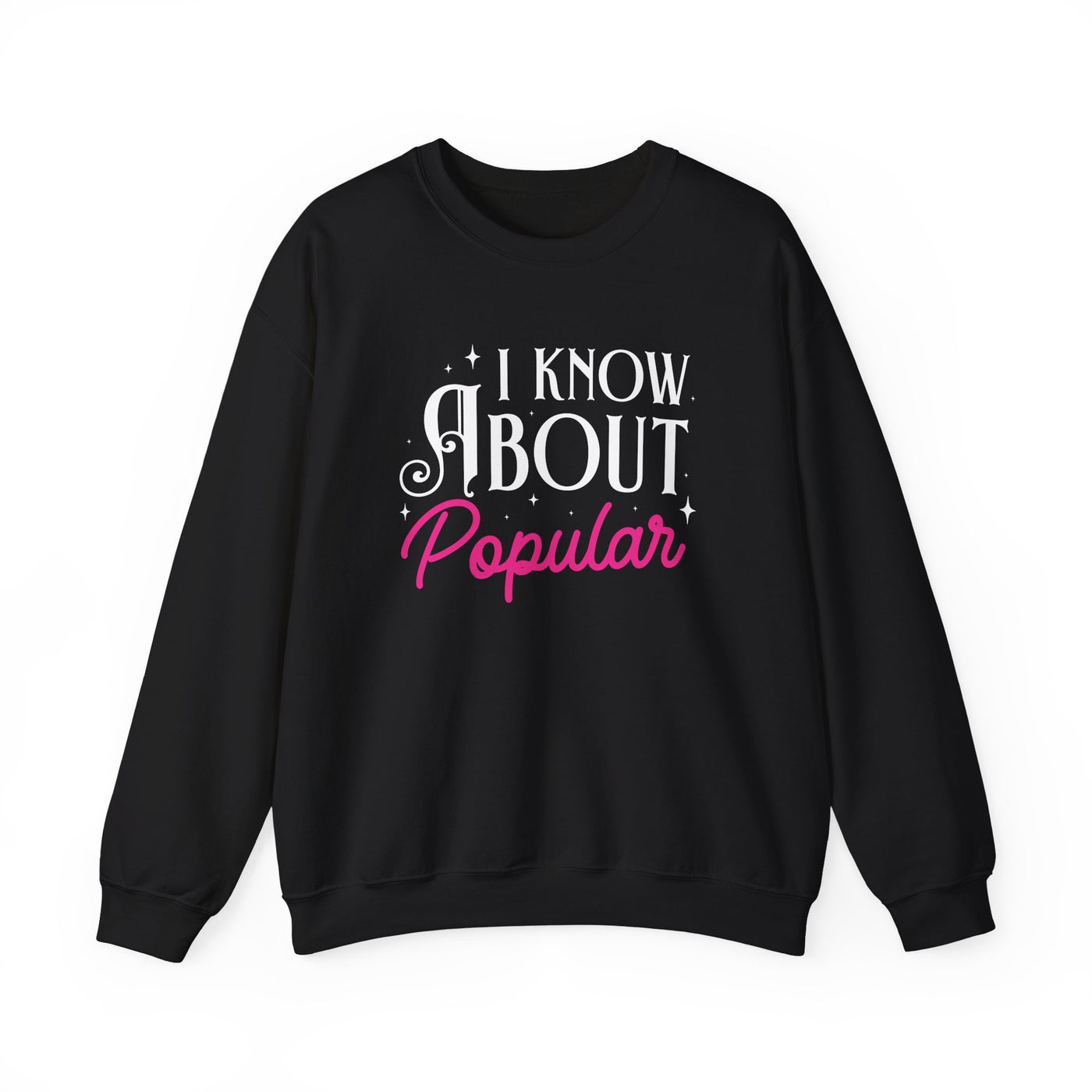 I KNOW ABOUT POPULAR SWEATSHIRT (GILDAN)