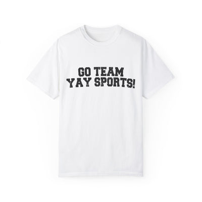 GO TEAM YAY SPORTS TEE (COMFORT COLORS)