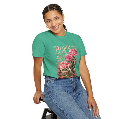 Bloom Where You Are Planted T-Shirt (Comfort Colors)